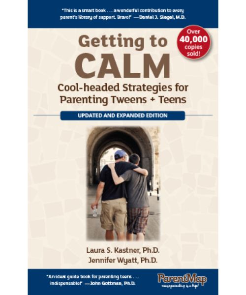 Getting to Calm: Cool-Headed Strategies for Parenting Tweens + Teens- book cover